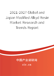 2021-2027 Global and Japan Modified Alkyd Resin Market Research and Trends Report 2021-2027 Global and Japan Modified Alkyd Resin Market Research and Trends Report