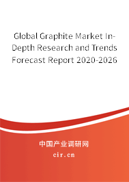 Global Graphite Market In-Depth Research and Trends Forecast Report 2020-2026 Global Graphite Market In-Depth Research and Trends Forecast Report 2020-2026