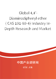 Global 4,4'-Diaminodiphenyl ether ( CAS 101-80-4) Industry In-Depth Research and Market Outlook Report 2020-2026 Global 4,4'-Diaminodiphenyl ether ( CAS 101-80-4) Industry In-Depth Research and Market Outlook Report 2020-2026
