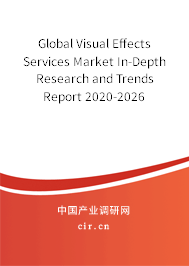 Global Visual Effects Services Market In-Depth Research and Trends Report 2020-2026 Global Visual Effects Services Market In-Depth Research and Trends Report 2020-2026