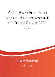 Global Fixed Broadband Market In-Depth Research and Trends Report 2020-2026 Global Fixed Broadband Market In-Depth Research and Trends Report 2020-2026