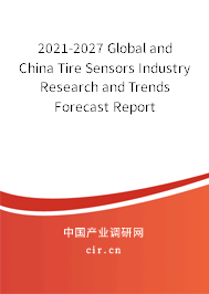 2021-2027 Global and China Tire Sensors Industry Research and Trends Forecast Report