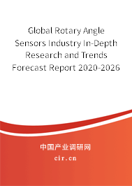Global Rotary Angle Sensors Industry In-Depth Research and Trends Forecast Report 2020-2026