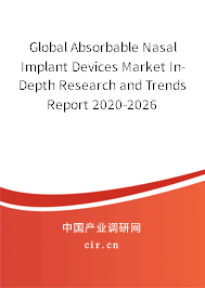 Global Absorbable Nasal Implant Devices Market In-Depth Research and Trends Report 2020-2026 Global Absorbable Nasal Implant Devices Market In-Depth Research and Trends Report 2020-2026