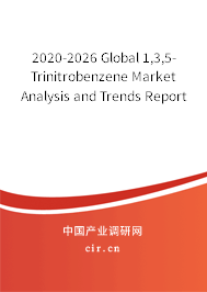 2020-2026 Global 1,3,5-Trinitrobenzene Market Analysis and Trends Report