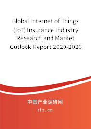 Global Internet of Things (IoT) Insurance Industry Research and Market Outlook Report 2020-2026