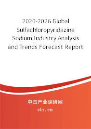 2020-2026 Global Sulfachloropyridazine Sodium Industry Analysis and Trends Forecast Report