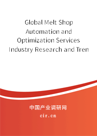Global Melt Shop Automation and Optimization Services Industry Research and Trends Analysis Report 2020-2026