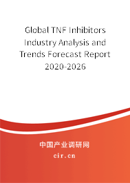 Global TNF Inhibitors Industry Analysis and Trends Forecast Report 2020-2026 Global TNF Inhibitors Industry Analysis and Trends Forecast Report 2020-2026