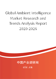 Global Ambient Intelligence Market Research and Trends Analysis Report 2020-2026