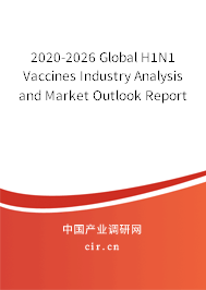 2020-2026 Global H1N1 Vaccines Industry Analysis and Market Outlook Report