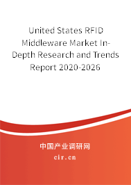 United States RFID Middleware Market In-Depth Research and Trends Report 2020-2026 United States RFID Middleware Market In-Depth Research and Trends Report 2020-2026