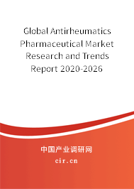 Global Antirheumatics Pharmaceutical Market Research and Trends Report 2020-2026 Global Antirheumatics Pharmaceutical Market Research and Trends Report 2020-2026