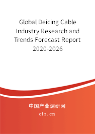 Global Deicing Cable Industry Research and Trends Forecast Report 2020-2026 Global Deicing Cable Industry Research and Trends Forecast Report 2020-2026