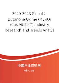2020-2026 Global 2-Butanone Oxime (MEKO) (Cas 96-29-7) Industry Research and Trends Analysis Report