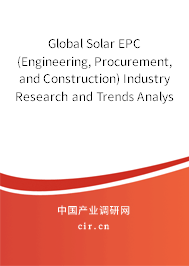 Global Solar EPC (Engineering, Procurement, and Construction) Industry Research and Trends Analysis Report 2020-2026 Global Solar EPC (Engineering, Procurement, and Construction) Industry Research and Trends Analysis Report 2020-2026