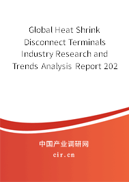 Global Heat Shrink Disconnect Terminals Industry Research and Trends Analysis Report 2020-2026 Global Heat Shrink Disconnect Terminals Industry Research and Trends Analysis Report 2020-2026