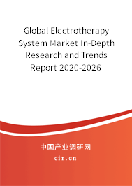 Global Electrotherapy System Market In-Depth Research and Trends Report 2020-2026 Global Electrotherapy System Market In-Depth Research and Trends Report 2020-2026