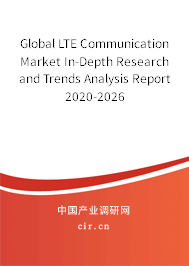 Global LTE Communication Market In-Depth Research and Trends Analysis Report 2020-2026 Global LTE Communication Market In-Depth Research and Trends Analysis Report 2020-2026