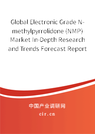 Global Electronic Grade N-methylpyrrolidone (NMP) Market In-Depth Research and Trends Forecast Report 2021-2027 Global Electronic Grade N-methylpyrrolidone (NMP) Market In-Depth Research and Trends Forecast Report 2021-2027