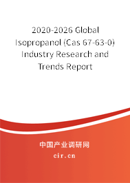 2020-2026 Global Isopropanol (Cas 67-63-0) Industry Research and Trends Report