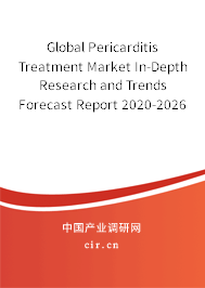 Global Pericarditis Treatment Market In-Depth Research and Trends Forecast Report 2020-2026 Global Pericarditis Treatment Market In-Depth Research and Trends Forecast Report 2020-2026