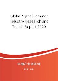 Global Signal Jammer Industry Research and Trends Report 2020 Global Signal Jammer Industry Research and Trends Report 2020