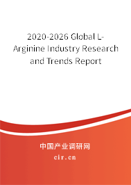 2020-2026 Global L-Arginine Industry Research and Trends Report