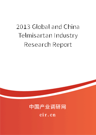 2013 Global and China Telmisartan Industry Research Report 2013 Global and China Telmisartan Industry Research Report