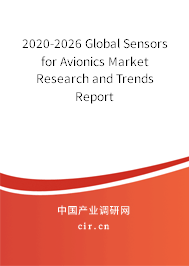 2020-2026 Global Sensors for Avionics Market Research and Trends Report 2020-2026 Global Sensors for Avionics Market Research and Trends Report