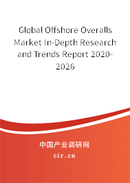 Global Offshore Overalls Market In-Depth Research and Trends Report 2020-2026 Global Offshore Overalls Market In-Depth Research and Trends Report 2020-2026