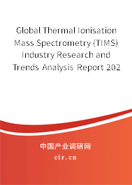Global Thermal Ionisation Mass Spectrometry (TIMS) Industry Research and Trends Analysis Report 2021-2027