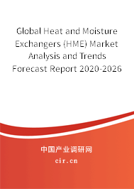 Global Heat and Moisture Exchangers (HME) Market Analysis and Trends Forecast Report 2020-2026 Global Heat and Moisture Exchangers (HME) Market Analysis and Trends Forecast Report 2020-2026