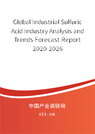 Global Industrial Sulfuric Acid Industry Analysis and Trends Forecast Report 2020-2026