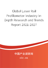 Global Laser Rail Profilometer Industry In-Depth Research and Trends Report 2021-2027