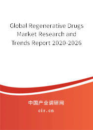 Global Regenerative Drugs Market Research and Trends Report 2020-2026 Global Regenerative Drugs Market Research and Trends Report 2020-2026