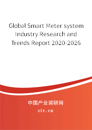 Global Smart Meter system Industry Research and Trends Report 2020-2026 Global Smart Meter system Industry Research and Trends Report 2020-2026
