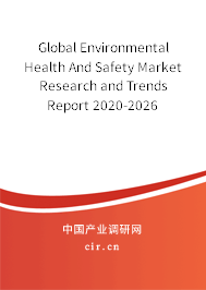 Global Environmental Health And Safety Market Research and Trends Report 2020-2026