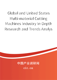 Global and United States Multi-material Cutting Machines Industry In-Depth Research and Trends Analysis Report 2021-2027 Global and United States Multi-material Cutting Machines Industry In-Depth Research and Trends Analysis Report 2021-2027