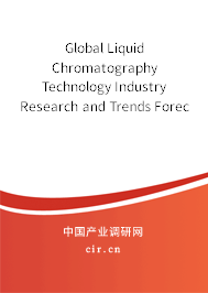 Global Liquid Chromatography Technology Industry Research and Trends Forecast Report 2020-2026 Global Liquid Chromatography Technology Industry Research and Trends Forecast Report 2020-2026