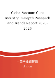 Global Vacuum Cups Industry In-Depth Research and Trends Report 2020-2026
