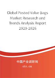 Global Pasted Valve Bags Market Research and Trends Analysis Report 2020-2026