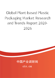 Global Plant-based Plastic Packaging Market Research and Trends Report 2020-2026 Global Plant-based Plastic Packaging Market Research and Trends Report 2020-2026