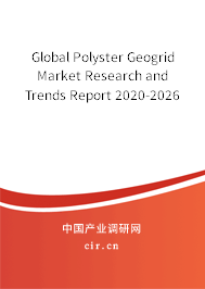 Global Polyster Geogrid Market Research and Trends Report 2020-2026
