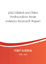 2013 Global and China Methacrylate Resin Industry Research Report 2013 Global and China Methacrylate Resin Industry Research Report