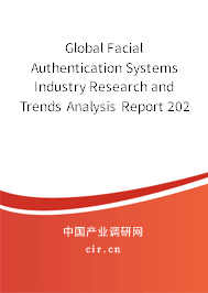 Global Facial Authentication Systems Industry Research and Trends Analysis Report 2020-2026 Global Facial Authentication Systems Industry Research and Trends Analysis Report 2020-2026