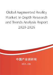 Global Augmented Reality Market In-Depth Research and Trends Analysis Report 2020-2026 Global Augmented Reality Market In-Depth Research and Trends Analysis Report 2020-2026