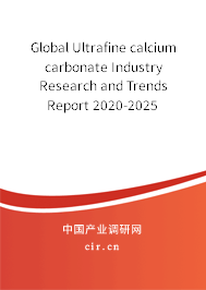 Global Ultrafine calcium carbonate Industry Research and Trends Report 2020-2025