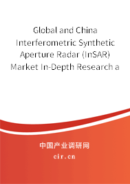 Global and China Interferometric Synthetic Aperture Radar (InSAR) Market In-Depth Research and Trends Forecast Report 2021-2027 Global and China Interferometric Synthetic Aperture Radar (InSAR) Market In-Depth Research and Trends Forecast Report 2021-2027