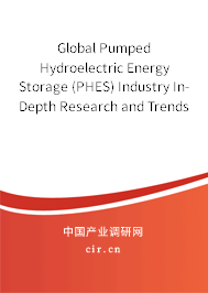Global Pumped Hydroelectric Energy Storage (PHES) Industry In-Depth Research and Trends Analysis Report 2020-2026